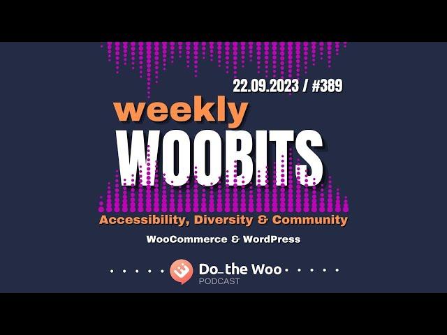 WooBits: Accessibility, Diversity, Community, WooSesh and More