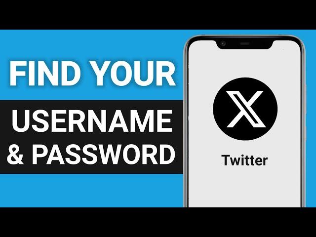 How to Find Your Twitter Username & Password | Recover Username and Password of X (Twitter) Account