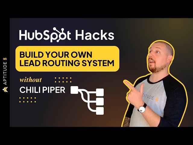 HubSpot Hacks: Build Your Own Lead Routing System Without Chili Piper!