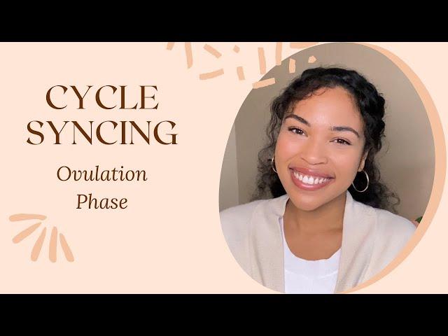 Eating for Ovulation! Cycle Syncing: Episode 3: Ovulation Phase