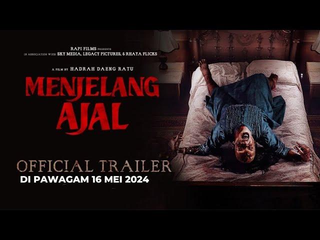 MENJELANG AJAL (Official Trailer) Di Pawagam 16 MEI 2024