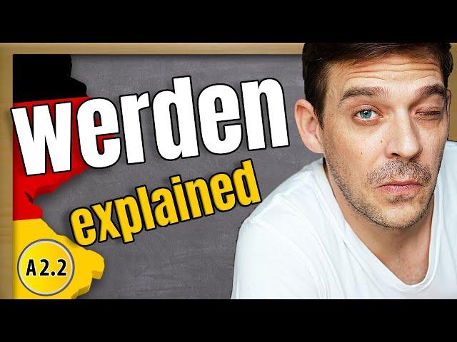 The Verb WERDEN in Detail & its Meanings | Vollverb, Hilfsverb, Passiv, Futur & Konjunktiv