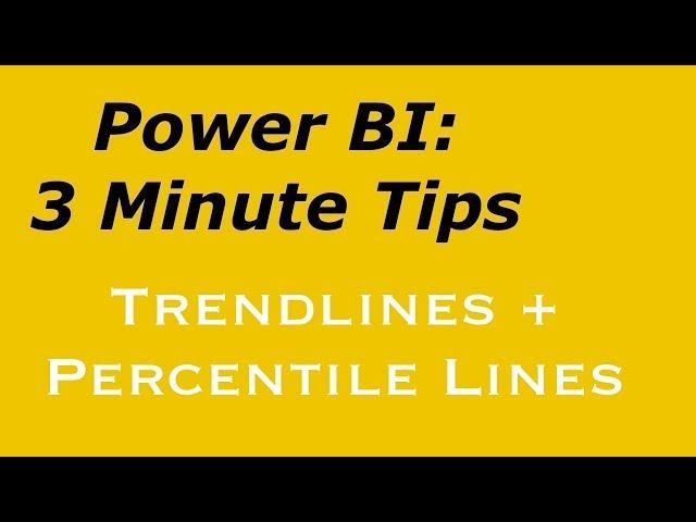 Power BI: 3 Minute Tips - Trendlines and Percentile Lines