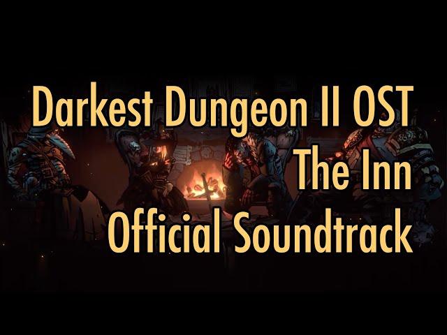 Darkest Dungeon II OST - "The Inn" (2023) HQ Official