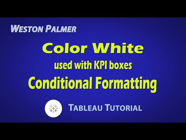 Tableau Tutorial - Color White with Conditional Formatting