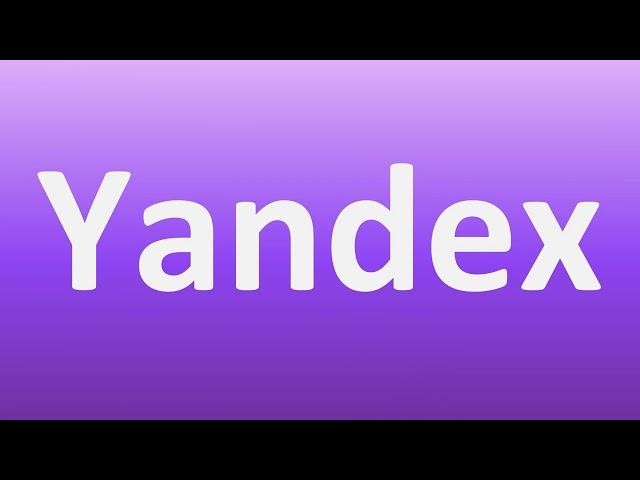 Yandex Pronunciation | Russian Search Engine