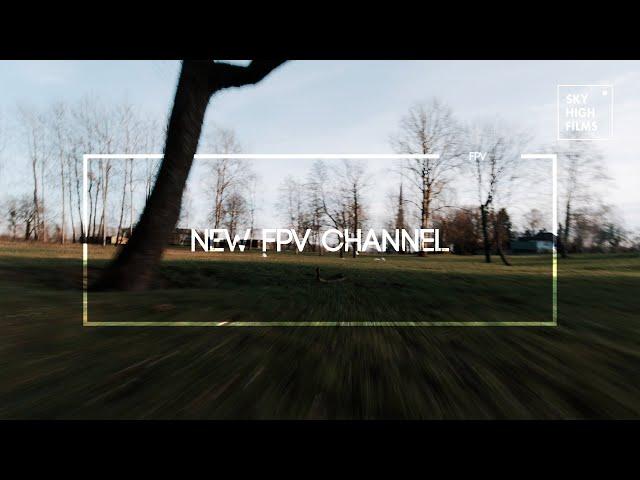 CHECK OUT MY NEW FPV CHANNEL | SKYHIGHFILMS FPV