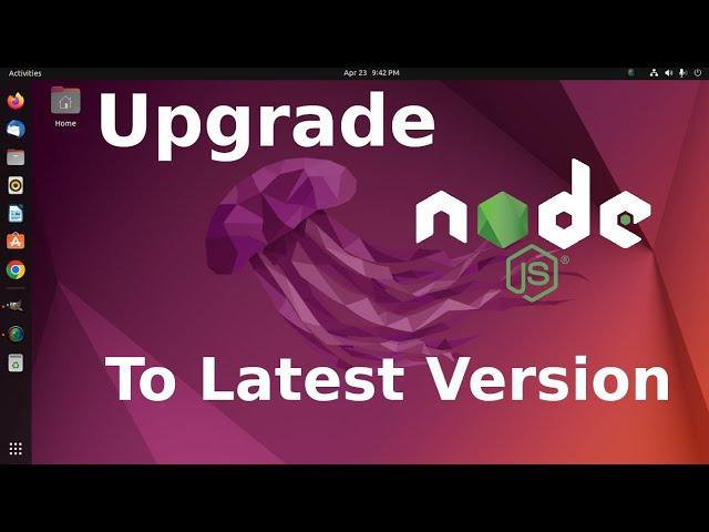 How to upgrade nodejs to latest version on Ubuntu 22.04 LTS