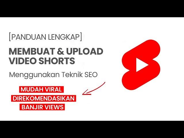 Cara Membuat & Upload Video Shorts Yang Benar Menggunakan Teknik SEO - Belajar Youtube Pemula