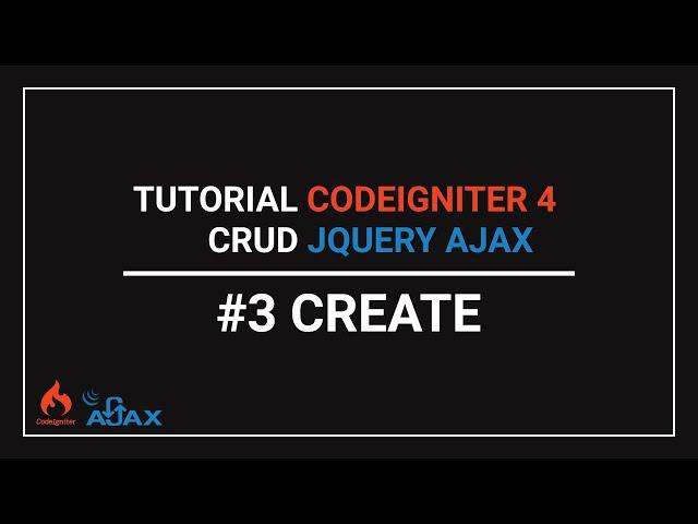 3. CREATE  - Tutorial CRUD using jQuery AJAX in CodeIgniter 4