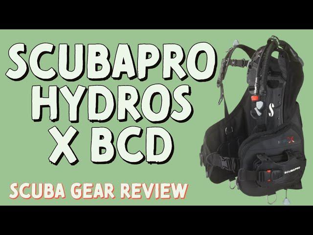 Scuba Gear Review: Scubapro Hydros X BCD