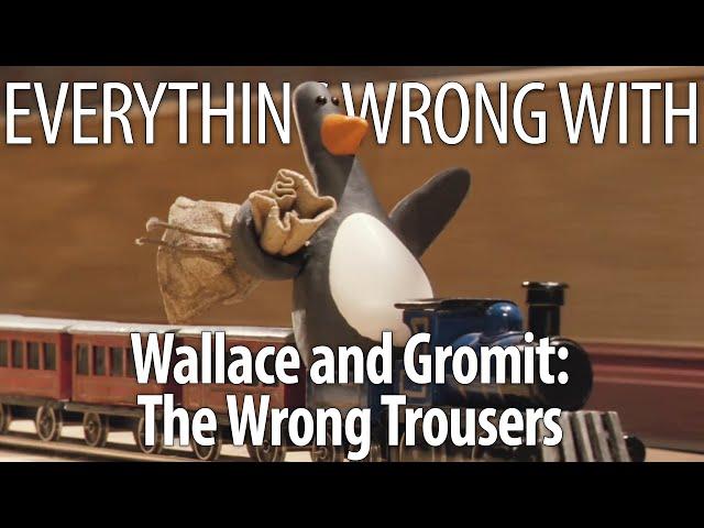 Everything Wrong With Wallace And Gromit: The Wrong Trousers