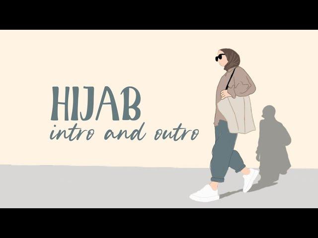 HIJAB INTRO AND OUTRO TEMPLATES || muslimah intro template no text