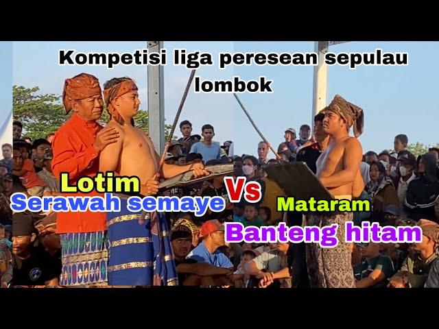 SERAWAH SEMAYE VS BANTENG HITAM || kompetisi peresean sepulau lombok