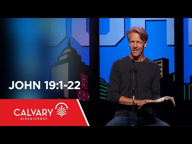 John 19:1-22 - Skip Heitzig