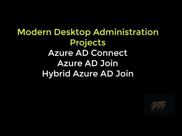 Azure AD Connect, Azure AD Join, Hybrid Azure AD Join