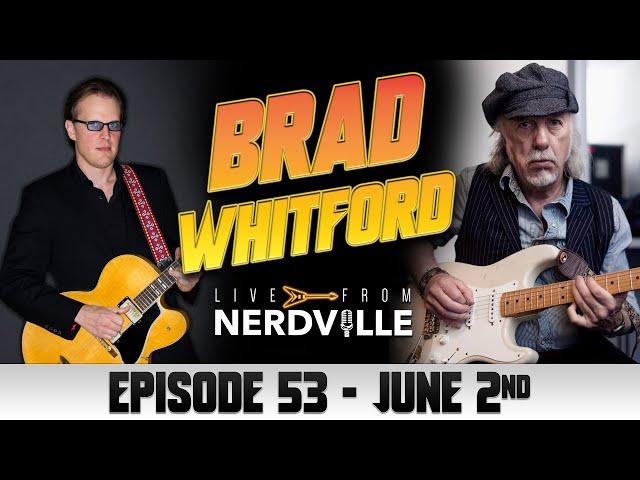 Live From Nerdville with Joe Bonamassa - Episode 53 - Brad Whitford