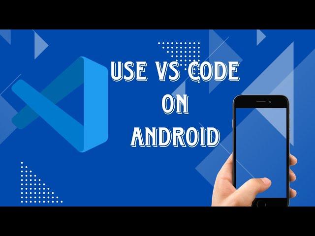 How To Use VS code in Android phone | Visual studio on Android phone