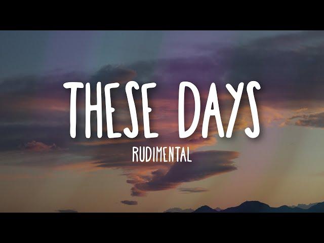 Rudimental - These Days (Lyrics) Ft. Jess Glynne, Macklemore & Dan Caplen