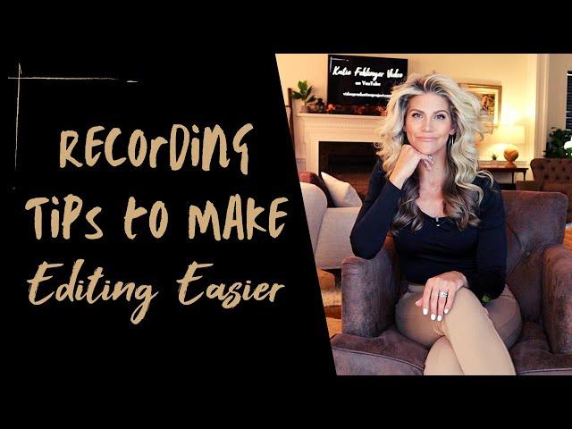 How to Record Video (to Make Editing Easier)