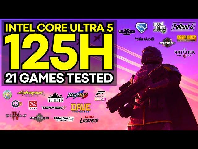 21 Games Tested [Intel Core Ultra 5 125H with Intel Arc Graphics]