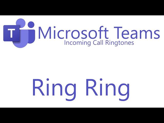 Microsoft Teams - Incoming Call Ringtones