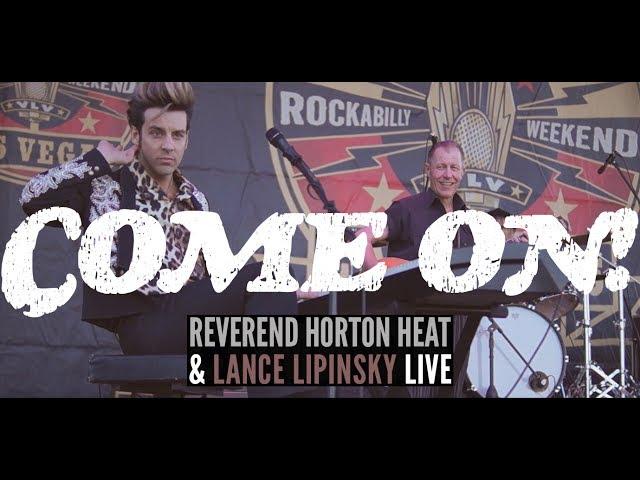 COME ON! Lance Lipinsky & Reverend Horton Heat Live at VLV