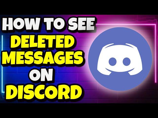 How to See Deleted Messages on Discord