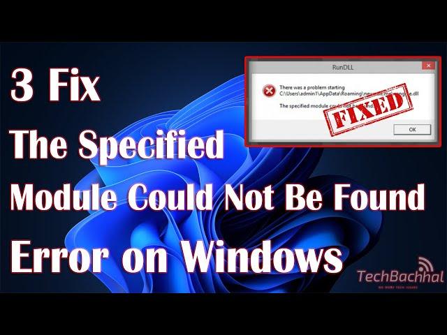 Specified Module Could Not Be Found Error On Windows - 3 Fix How To