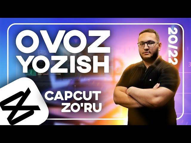 #20 Capcut Ovoz yozish yengil video montaj o'zbek tilida || Capcut o'zbek tiida