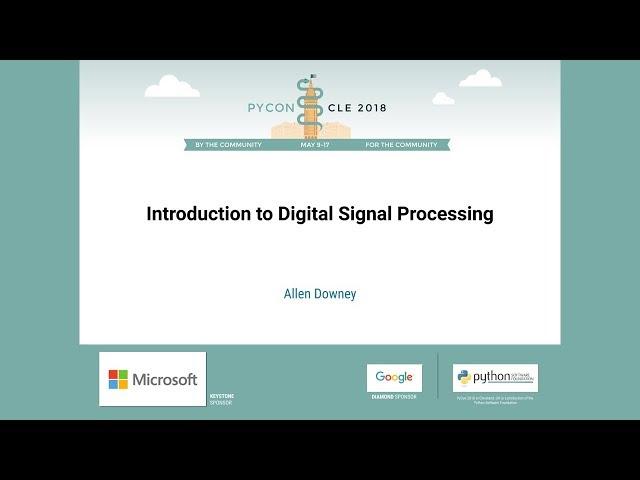 Allen Downey - Introduction to Digital Signal Processing - PyCon 2018