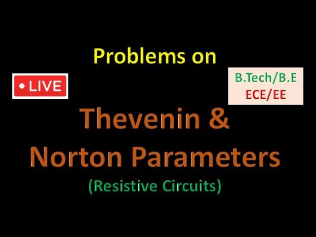 Problems on Thevenin and Norton Parameters of Resistive Circuits- GATE Level Problems for ECE/EE/EIE