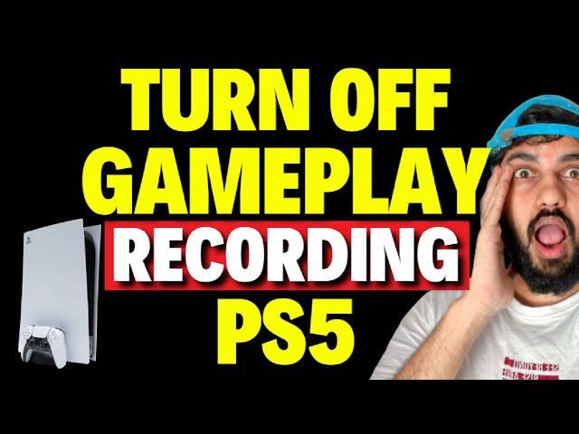 How to Turn Off Gameplay Recording on PS5