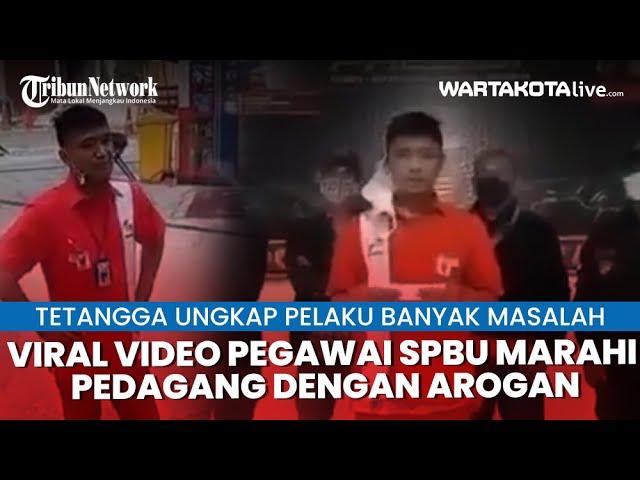 Viral Video Pegawai SPBU Marah-marahi Pedagang Tak Wajar, Tetangga ungkap Pelaku Banyak Masalah