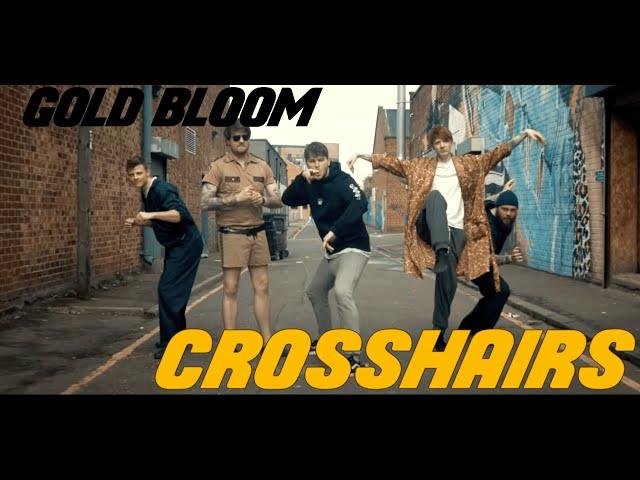 Gold Bloom - Crosshairs (Official Music Video)