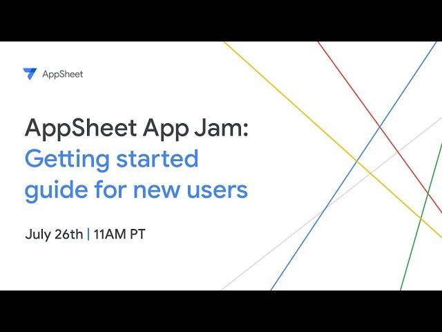 AppSheet App Jam: Getting started guide for new users