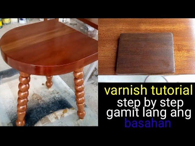 PAANO MAG VARNISH STEP BY STEP(TUTORIAL GAMIT ANG BASAHAN)