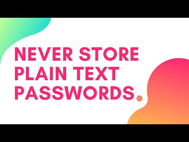 Storing plain text passwords is dangerous | Password Hashing with bcrypt