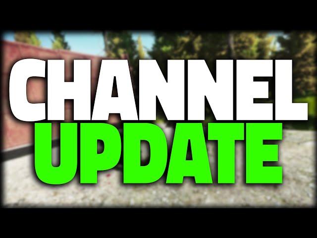 CHANNEL UPDATE & FUTURE PLANS - Channel Announcement