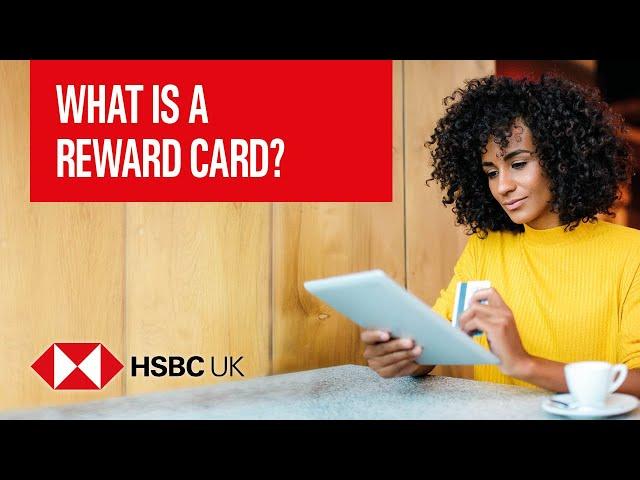 What is a reward card? | Banking Products | HSBC UK