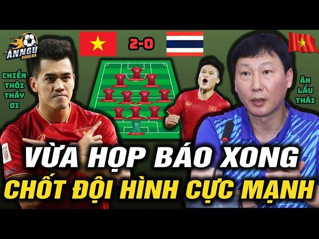 Vừa Họp Báo Xong, HLV Kim Chốt Đội Hình Cực Mạnh Đấu Thái, Thay Đổi Toàn Bộ, Đầy Ắp Tin Vui Cho ĐTVN