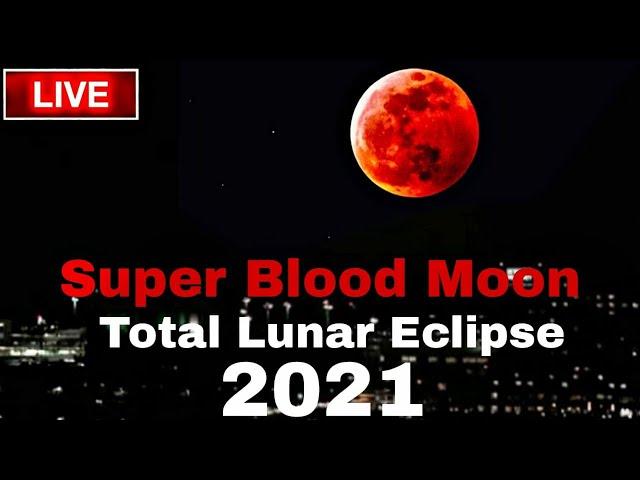 [Live] Super Blood Moon 26 May 2021! Total Lunar Eclipse May 2021 Live Today! flower full moon 2021.