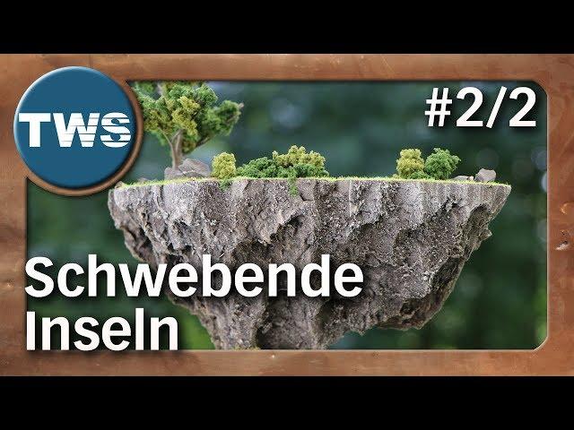 Tutorial: Schwebende Inseln #2/2 / floating islands (Tabletop-Gelände, TWS)