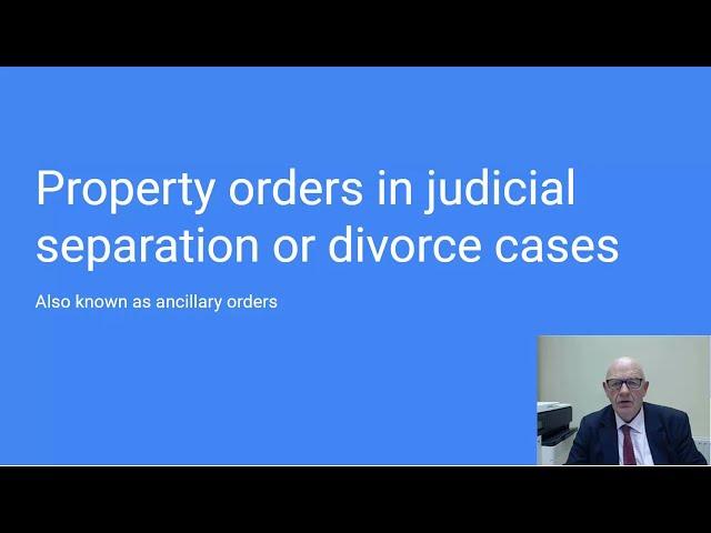 Property orders in judicial separation and divorce proceedings