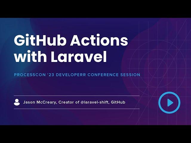 ProcessCon '23 - GitHub Actions with Laravel