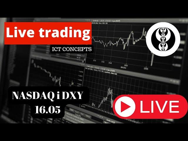LIVE TRADING - NASDAQ DXY 16.05 (ICT concepts)