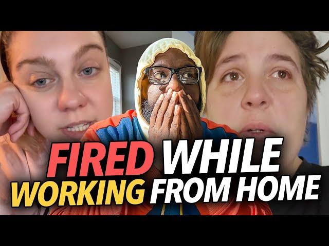 Woman Goes Crazy After Being Fired While Working From Home, Layoffs Are Coming... Ladies Complaining