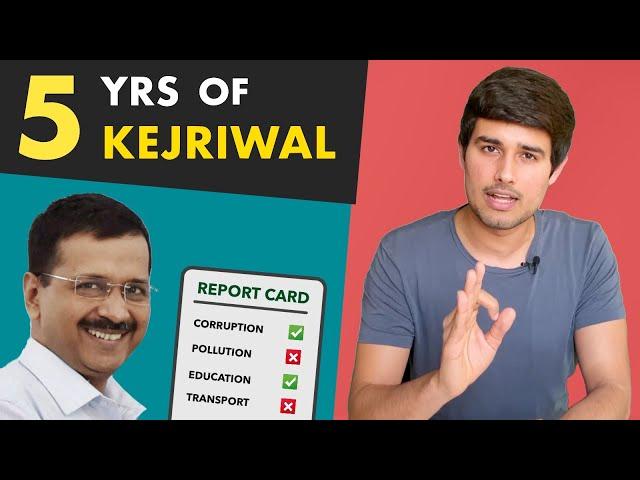 Kejriwal 5 year Report Card | Analysis by Dhruv Rathee