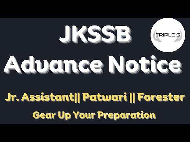 Important Update - JKSSB Advance Notice Out || Patwari Junior Assistant Forester  etc Exams