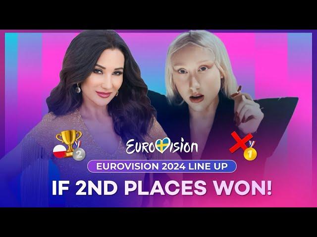 Eurovision 2024 - If National Selections Second Places Won 